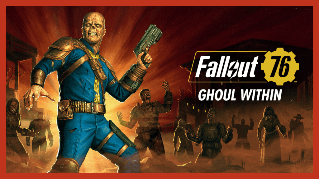 Fallout 76 - Ghoul Within